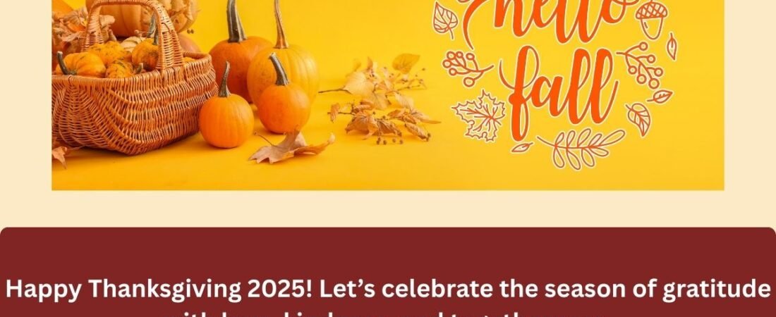 Happy Thanksgiving 2025 Wishes With Images, Pictures, and Photos