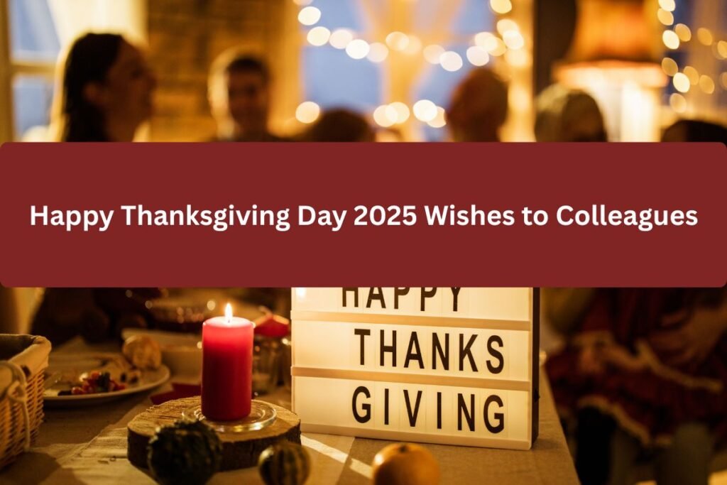 Happy Thanksgiving day 2025 wishes to colleagues