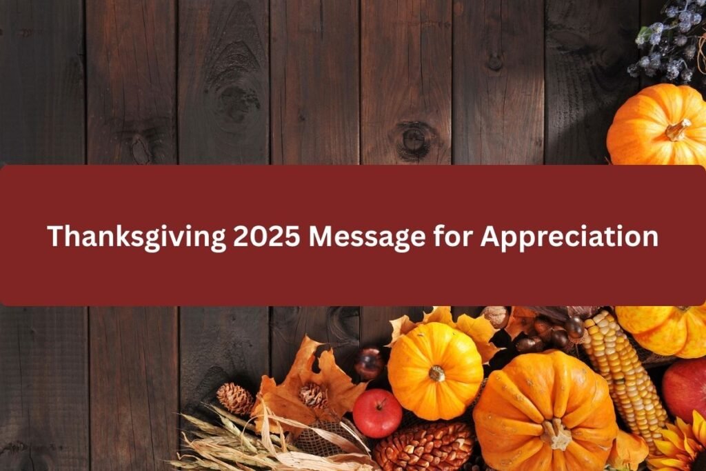 Thanksgiving 2025 Message for Appreciation