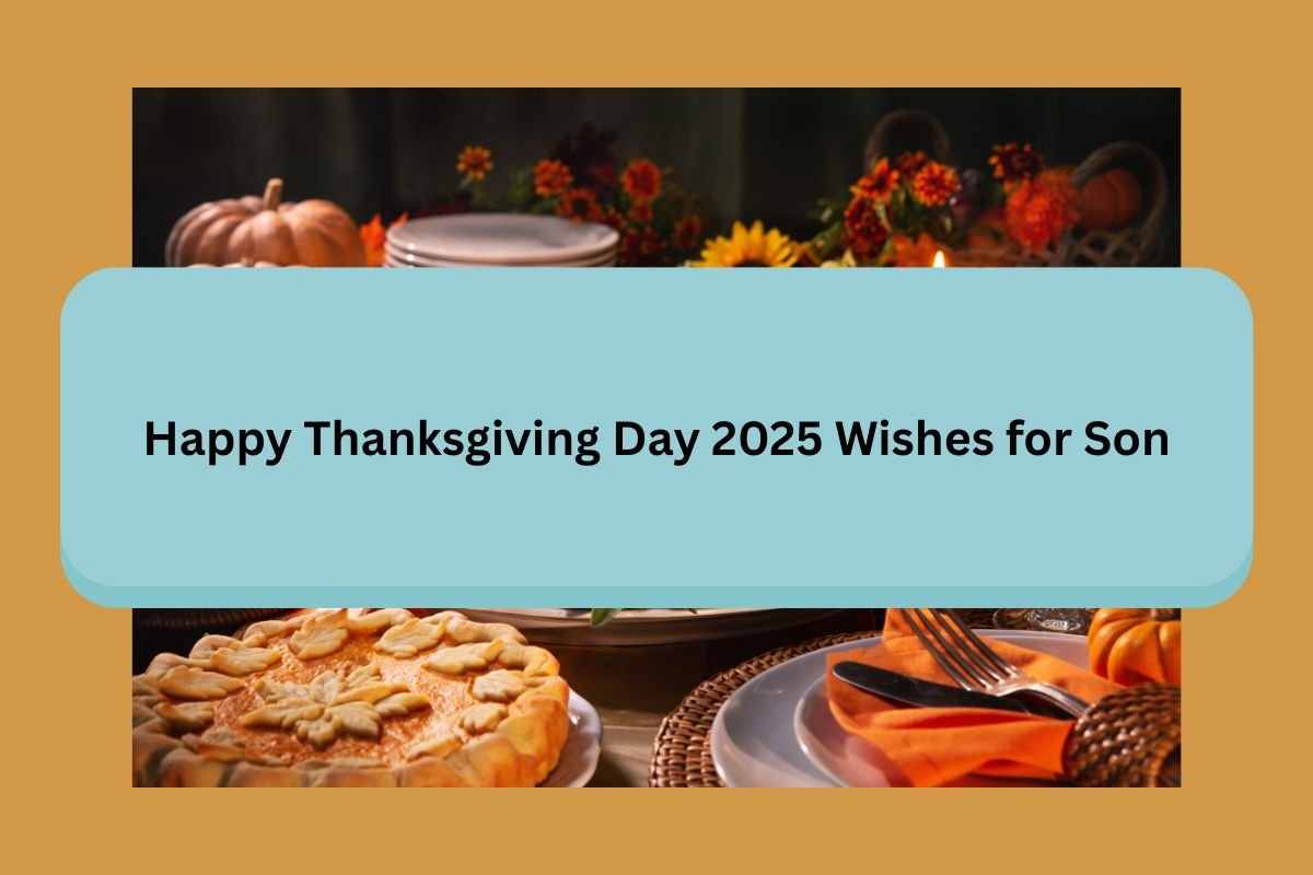 Happy Thanksgiving Day 2025 Wishes for Son