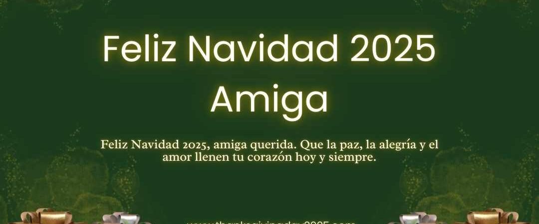 Feliz Navidad 2025 Frases y Mensajes para Amigas